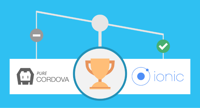 Ionic vs. Pure Cordova: Three Reasons Ionic Wins