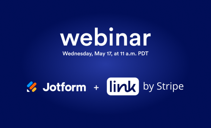 Webinar: Introducing one-click checkout with Link and Jotform