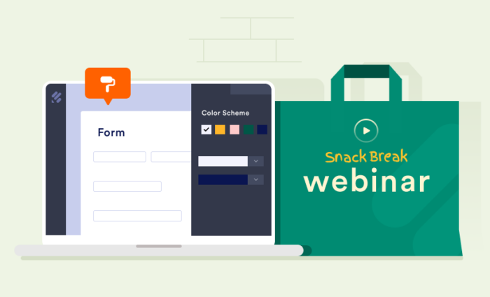 Snack break webinar: How to design your forms
