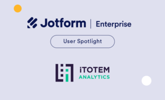 How iTOTEM cut processing times by 25% with Jotform Enterprise