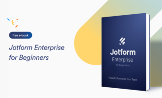 Announcing a new e-book: Jotform Enterprise for Beginners