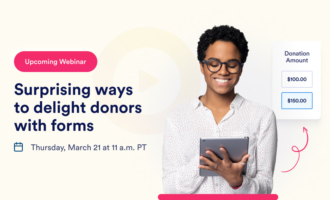 Webinar: Surprising ways to delight donors with forms