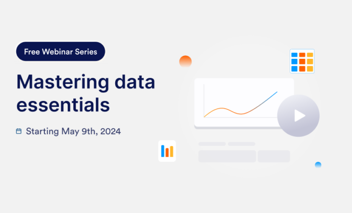 Free webinar series: Mastering data essentials