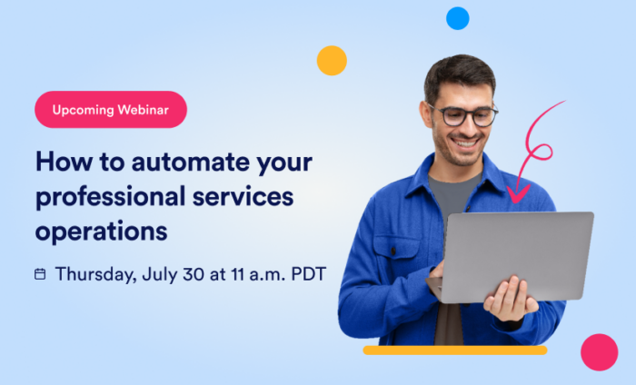 Webinar: How to automate your professional services operations